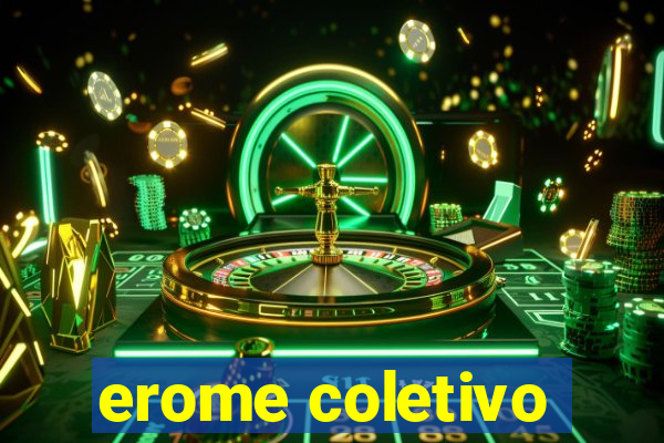 erome coletivo